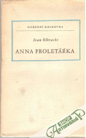 Anna Proletářka - Olbracht Ivan