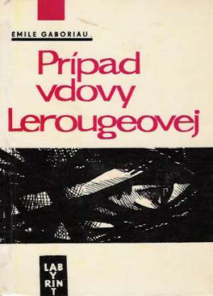 Prípad vdovy Lerougeovej - Gaboriau Émile