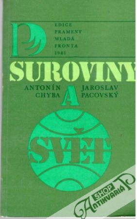 Suroviny a svět - Chyba Antonín, Pacovský Jaroslav