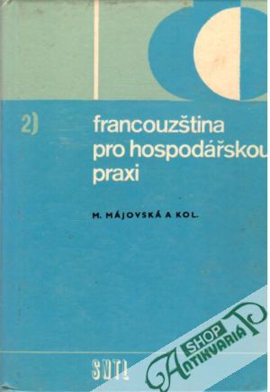 Francouzština pro hospodářskou praxi - Májovská M. a kolektív