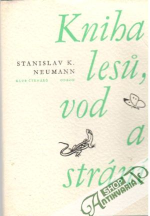 Kniha lesů, vod a strání - Neumann Stanislav K.