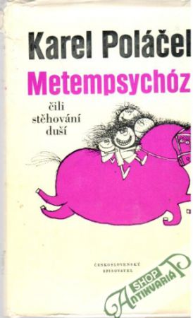 Metempsychóza čili stěhování duší - Poláček Karel