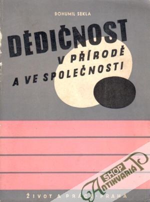 Dědičnost v přírodě a ve společnosti - Sekla Bohumil
