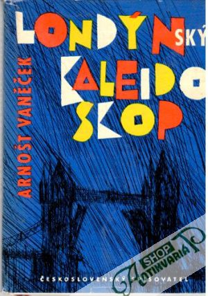 Londýnský kaleidoskop - Vaněček Arnošt