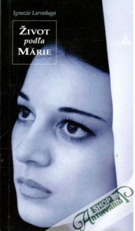 Život podľa Márie - Larraňaga Ignazio