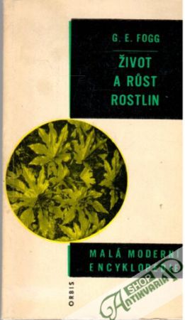 Život a růst rostlin - Fogg G. E.