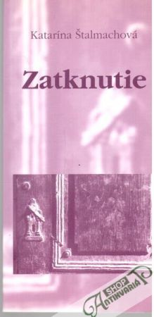 Zatknutie - Štalmachová Katarína