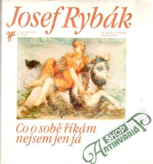 Co o sobě říkám nejsem jen já - Rybák Josef