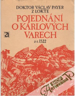 Pojednání o Karlových Varech z r. 1522 - Payer Václav z Lokte
