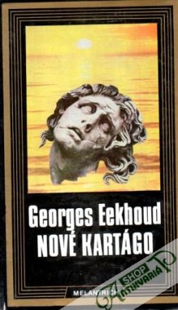 Nové Kartágo - Eekhoud Georges