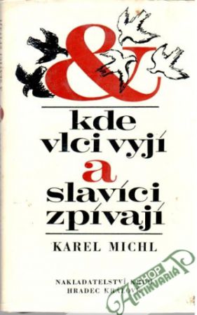 Kde vlci vyjí a slavíci zpívají - Michl Karel