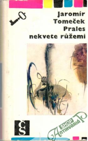 Prales nekvete růžemi - Tomeček Jaromír