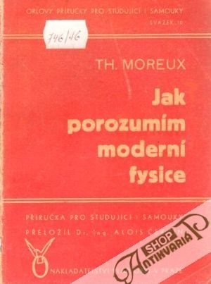 Jak porozumím moderní fyzice - Moreux Th.