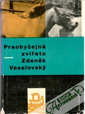Praobyčejná zvířata - Veselovský Zdeněk