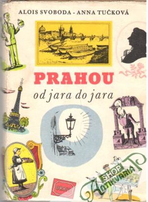 Prahou od jara do jara - Svoboda Alois, Tučková Anna