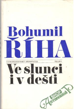 Ve slunci i v dešti - Říha Bohumil