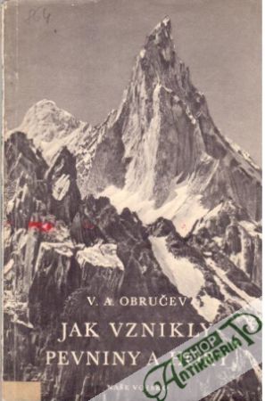 Jak vznikly pevniny a hory - Obručev V. A.