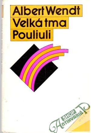 Velká tma Pouliuli - Wendt Albert
