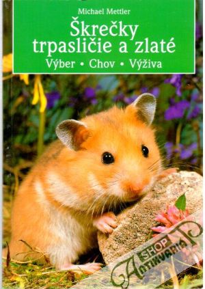 Škrečky trpasličie a zlaté - Mettler Michael