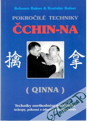 Pokročilé techniky Čchin-Na - Balner Bohumír, Rostislav