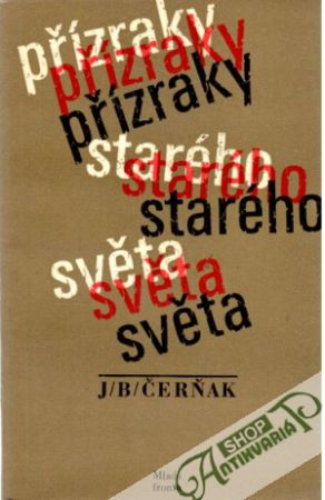 Přízraky starého světa - Čerňak J. B.