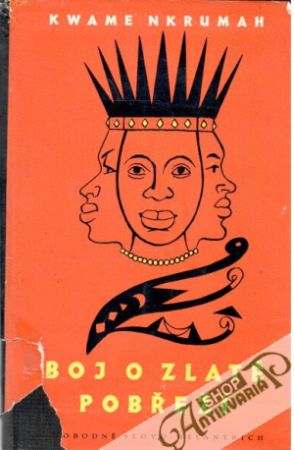 Boj o zlaté pobřeží - Nkrumah Kwame