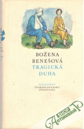 Tragická duha - Benešová Božena