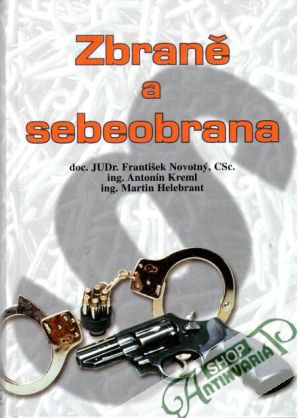 Zbraně a sebeobrana - Novotný František a kolektív