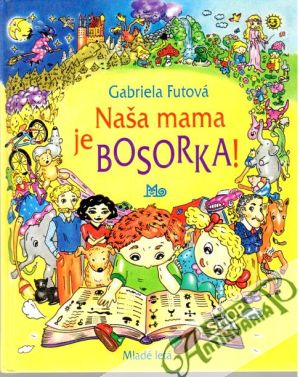 Naša mama je bosorka! - Futová Gabriela