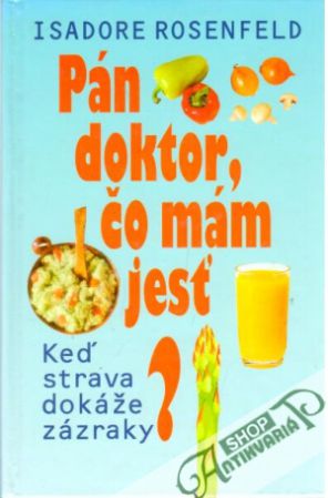 Pán doktor, čo mám jesť? - Rosenfeld Isadore
