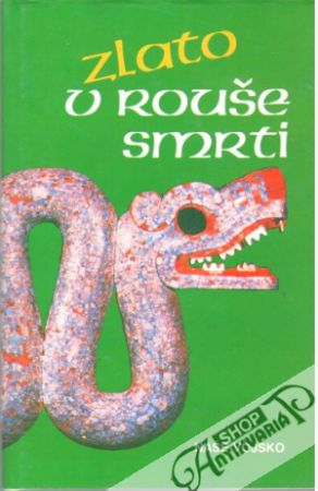 Zlato v rouše smrti - Kašpar Oldřich
