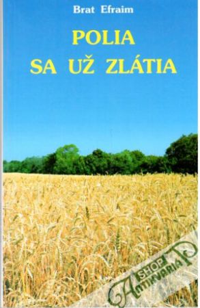 Polia sa už zlátia - Efraim Brat
