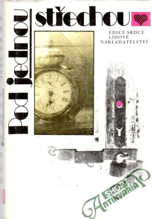 Pod jednou střechou - Kolektív autorov