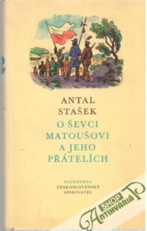 O ševci Matoušovi a jeho přátelích - Stašek Antal