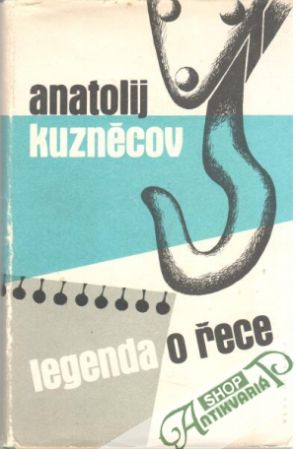 Legenda o řece - Kuzněcov Anatolij