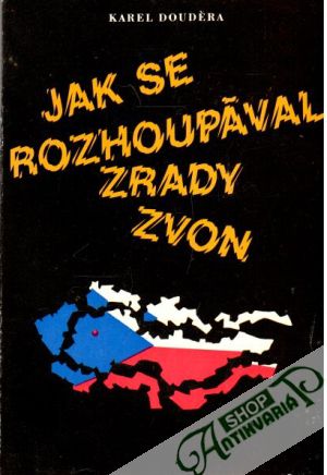 Jak se rozhoupával zrady zvon - Douděra Karel
