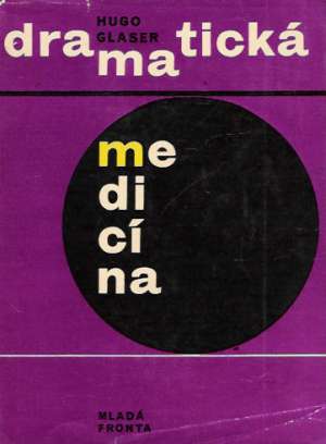 Dramatická medicína - Glaser Hugo