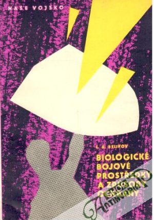 Biologické bojové prostředky a způsoby ochrany - Belikov L. A.