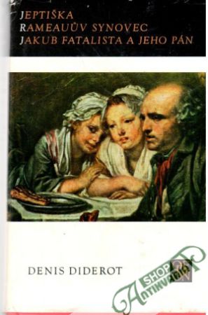 Jeptiška, Rameauův synovec, Jakub fatalista a jeho pán - Diderot Denis