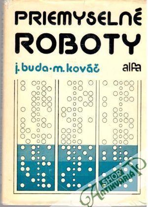 Priemyselné roboty - Buda J., Kováč M.