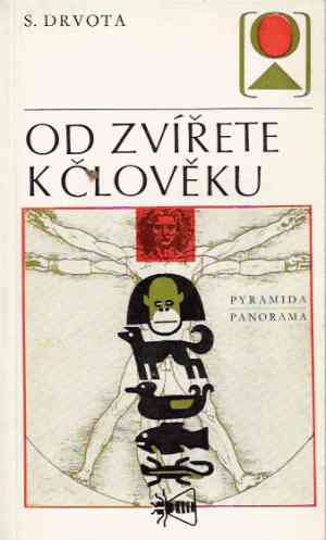 Od zvířete k člověku - Drvota Stanislav