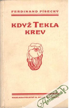 Když tekla krev - Písecký Ferdinand