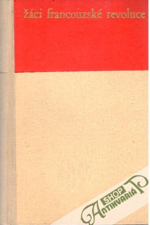Žáci francouzské revoluce - Fischer Jan Otokar