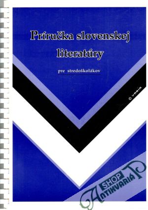 Príručka slovenskej literatúry pre stredoškolákov - Varsányiová Marta