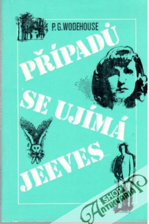 Případů se ujímá Jeeves - Wodehouse P. G.