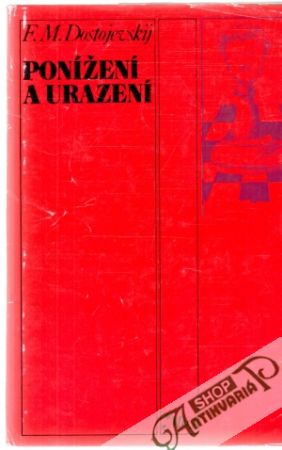 Ponížení a urazení - Dostojevskij Fjodor Michajlovič