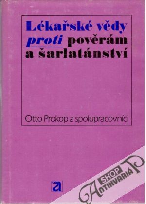 Lékařské vědy proti pověrám a šarlatánství - Prokop Otto a kolektív