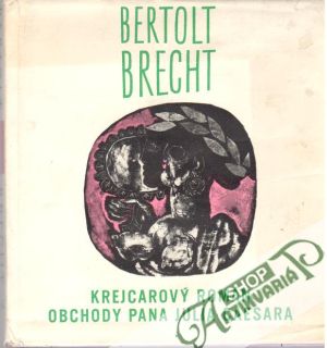 Krejcarový román, Obchody pana Julia Caesara - Brecht Bertolt