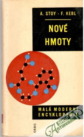 Nové hmoty - Stoy A., Kebl F.