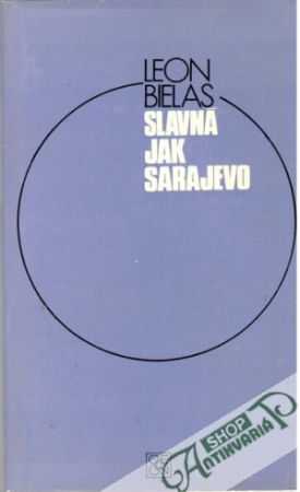 Slavná jak Sarajevo - Bielas Leon